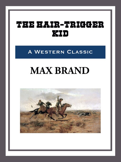 Title details for The Hair-Trigger Kid by Max Brand - Available